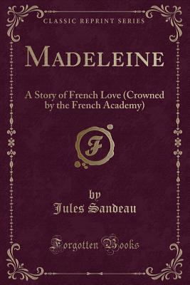 Madeleine: A Story of French Love (Crowned by t... 133468054X Book Cover