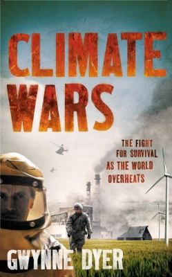 Climate Wars : The Fight for Survival As the Wo... 1851687181 Book Cover
