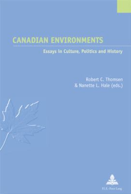 Canadian Environments: Essays in Culture, Polit... [French] 9052012954 Book Cover