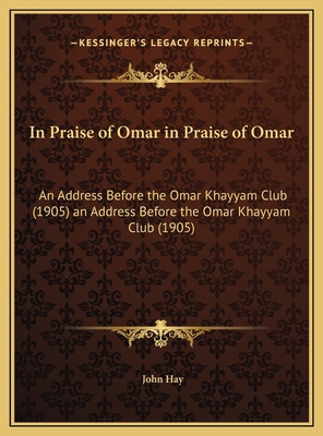 In Praise of Omar in Praise of Omar: An Address... 1169441823 Book Cover