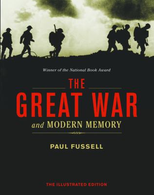 The Great War and Modern Memory: The Illustrate... 1402791666 Book Cover