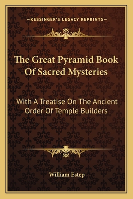 The Great Pyramid Book Of Sacred Mysteries: Wit... 1163143715 Book Cover