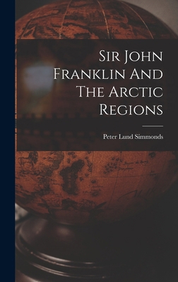 Sir John Franklin And The Arctic Regions B0BN4DJL4K Book Cover