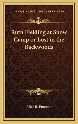 Ruth Fielding at Snow Camp or Lost in the Backw... 1163338303 Book Cover