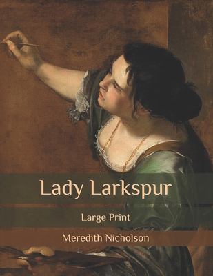 Lady Larkspur: Large Print B08B38B5JR Book Cover