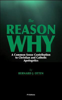 The Reason Why: A Common Sense Contribution to ... 1536921874 Book Cover