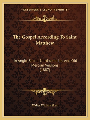 The Gospel According To Saint Matthew: In Anglo... 1166178803 Book Cover