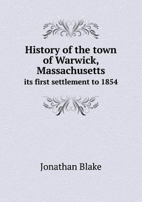 History of the Town of Warwick, Massachusetts I... 5518658486 Book Cover
