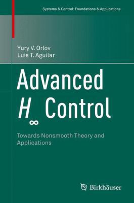 Advanced H&#8734; Control: Towards Nonsmooth Th... 1493902911 Book Cover