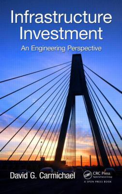 Infrastructure Investment: An Engineering Persp... 1466576693 Book Cover