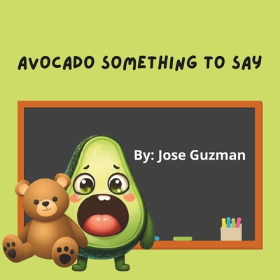 Avocado Something to Say B0D7CSD92Z Book Cover