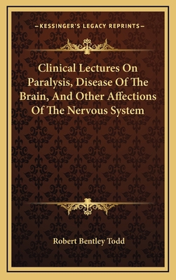 Clinical Lectures on Paralysis, Disease of the ... 1163686255 Book Cover