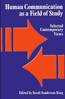 Human Communication as a Field of Study: Select... 0887069878 Book Cover
