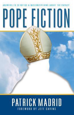 Pope Fiction: Answers to 30 Myths & Misconcepti... 0964261006 Book Cover