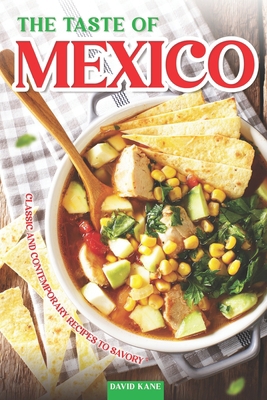 The Taste of Mexico: Classic and Contemporary R... B0C9SGWWVL Book Cover