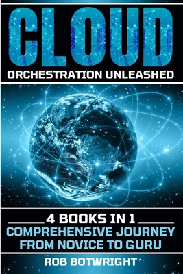 Cloud Orchestration Unleashed: Comprehensive Jo... 1839385197 Book Cover