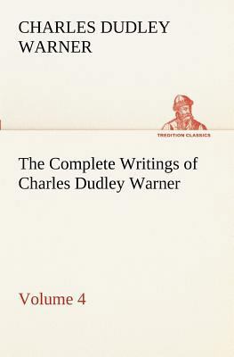 The Complete Writings of Charles Dudley Warner ... 3849189392 Book Cover