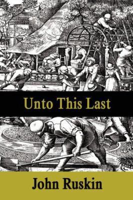 Unto This Last 1599868059 Book Cover