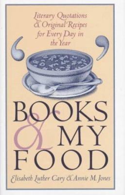 Books and My Food: Literary Quotations and Reci... 0877456046 Book Cover