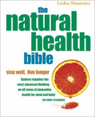 The Natural Health Bible: Stay Well, Live Longer 1552853640 Book Cover