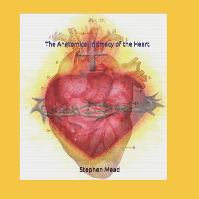 The Anatomical Intimacy of the Heart B0914WWJ4K Book Cover