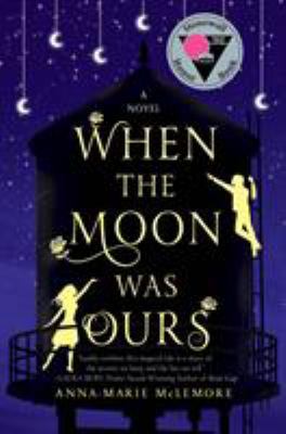 When the Moon Was Ours 125005866X Book Cover