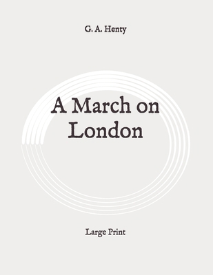 A March on London: Large Print B089CK74YH Book Cover