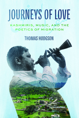 Journeys of Love: Kashmiris, Music, and the Poe... 0226841421 Book Cover