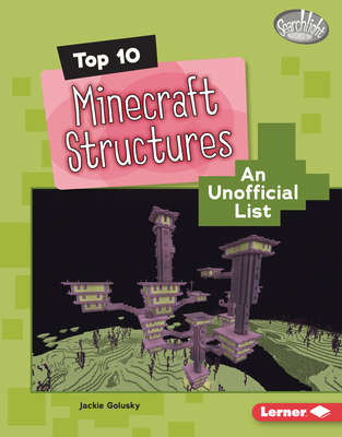 Top 10 Minecraft Structures: An Unofficial List            Book Cover