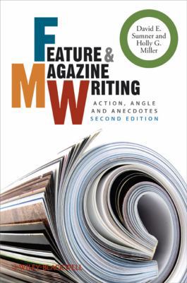 Feature and Magazine Writing: Action, Angle and... 1405192046 Book Cover