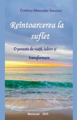 Reîntoarcerea la suflet [Romanian] B0G52BHCP1 Book Cover