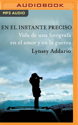 En El Instante Preciso: Vida de Una Fotógrafa E... [Spanish] 1713586266 Book Cover