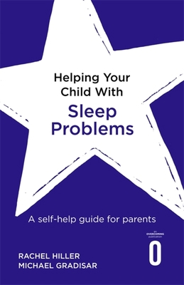 Helping Your Child with Sleep Problems: A Self-... 1472138724 Book Cover