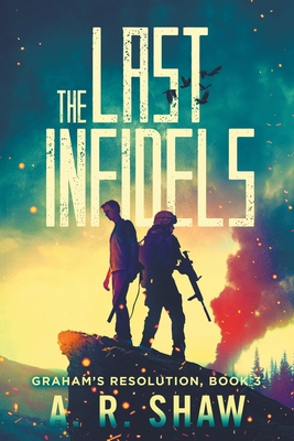 The Last Infidels: A Post-Apocalyptic Medical T... 1087854970 Book Cover