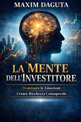 La Mente dell'Investitore [Italian] B0GPVXBCDF Book Cover