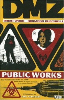 DMZ Vol. 3: Public Works 1401214762 Book Cover