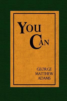 You Can: A Collection of Brief Talks on the Mos... 1502781379 Book Cover