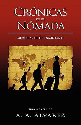 Crónicas de un Nómada: Memorias de un Inmigrante [Spanish] 9609314996 Book Cover