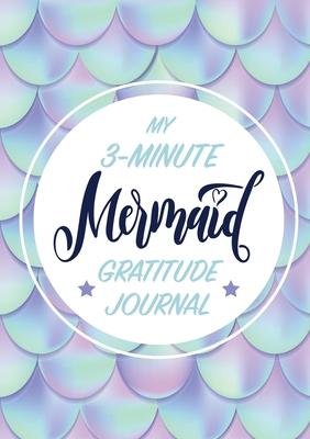 My 3-Minute Mermaid Gratitude Journal for Kids:... 1774379147 Book Cover