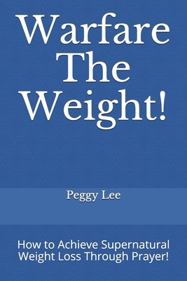 Warfare The Weight!: How to Achieve Supernatura... B08RRGMY1X Book Cover