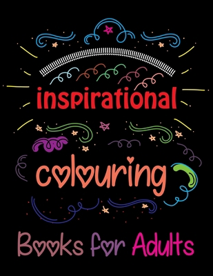 Inspirational Coloring Books for Adults: Love Quotes Inspirational Coloring Book, Inspirational Coloring Book B08JDTN9FK Book Cover