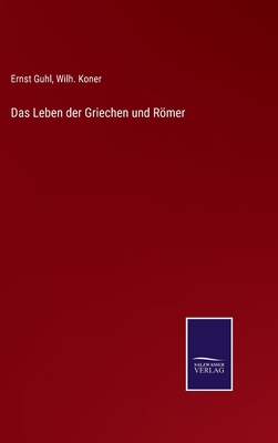 Das Leben der Griechen und Römer [German] 337507753X Book Cover