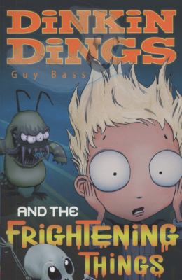 Dinkin Dings and the Frightening Things. Guy Bass 1847150683 Book Cover