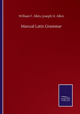 Manual Latin Grammar 3752504862 Book Cover