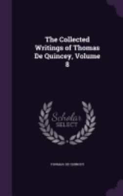 The Collected Writings of Thomas De Quincey, Vo... 1357758243 Book Cover