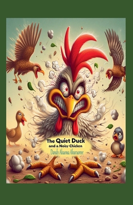 The Quiet Duck and a Noisy Chicken B0DHGLTJ28 Book Cover