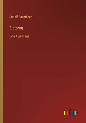 Zlatorog: Eine Alpensage [German] 3368428187 Book Cover