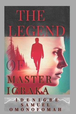 The Legend of Master Igbaka B0CX1B76HB Book Cover