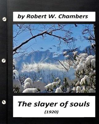The Slayer of Souls (1920) by Robert W. Chamber... 153086030X Book Cover
