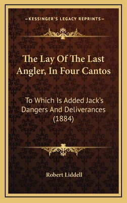 The Lay Of The Last Angler, In Four Cantos: To ... 116473699X Book Cover